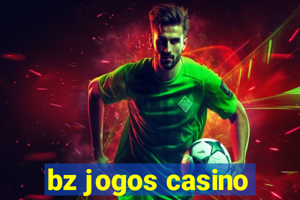 bz jogos casino